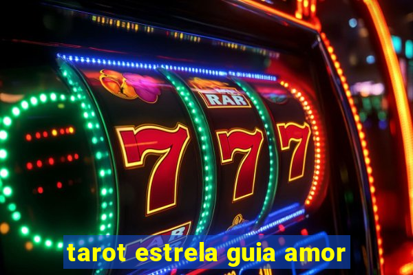 tarot estrela guia amor